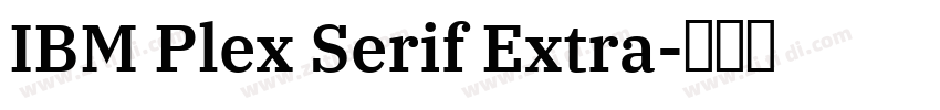 IBM Plex Serif Extra字体转换